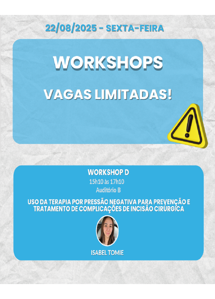 Workshop D - Uso da Terapia por Pressão Negativa para Prevenção e tratamento de complicações de incisão cirúrgica