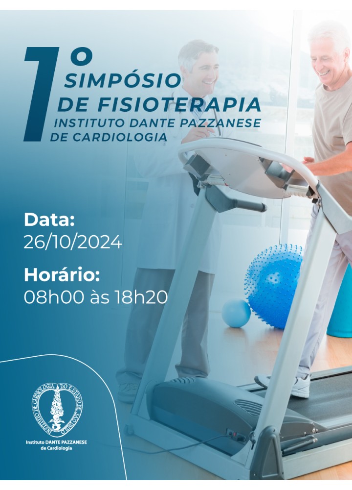 1º SIMPÓSIO DE FISIOTERAPIA INSTITUTO DANTE PAZZANESE DE CARDIOLOGIA