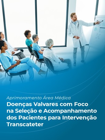 Doenças Valvares com foco na seleção e acompanhamento dos pacientes para intervenção transcateter 2025