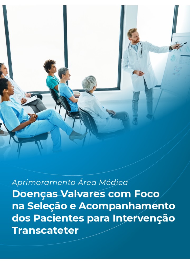 Doenças Valvares com foco na seleção e acompanhamento dos pacientes para intervenção transcateter 2025