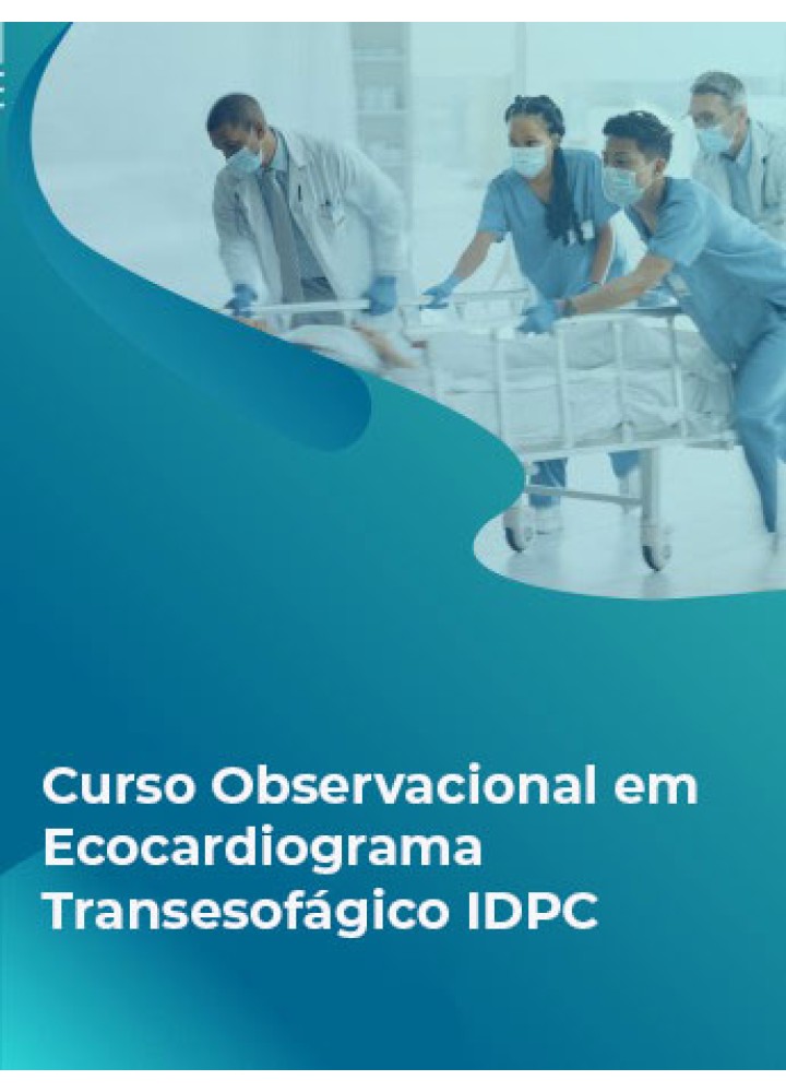 CURSO OBSERVACIONAL EM ECOCARDIOGRAFIA TRANSESOFÁGICA - MAIO